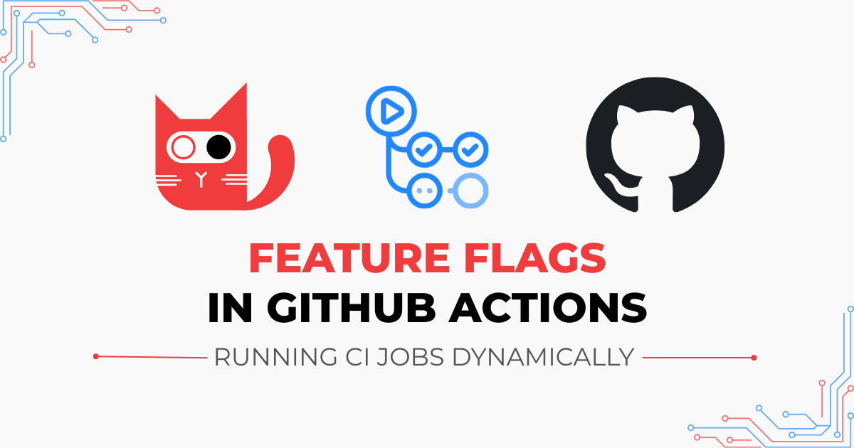 Feature flags in GitHub Actions: Running jobs dynamically cover