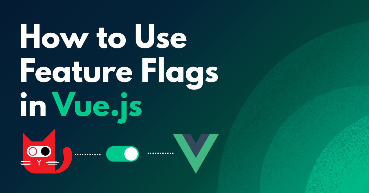 How to use feature flags in Vue.js cover